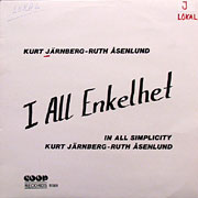 KURT JARNBERG, RUTH ASENLUND / I All Enkelhet